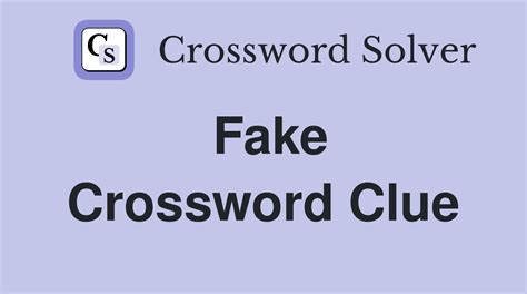 fake crossword clue